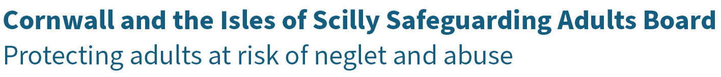 Cornwall and the Isles of Scilly Safeguarding Adults Board - Protecting adults at risk of neglect and abuse